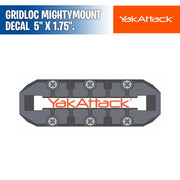GridLoc MightyMount Decal 5" x 1.75" - YakAttack